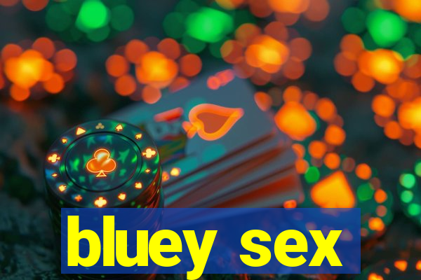 bluey sex